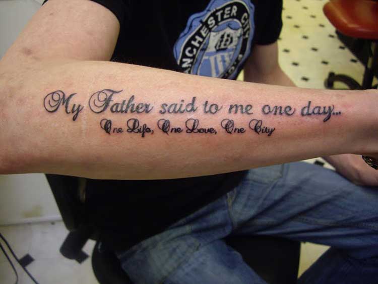 Quote Tattoos for Men Designs, Ideas and Meaning - Forearm Tattoos For Men Quotes